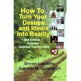 How To Turn Your Desires And Ideals Into Reality
