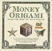 Money Origami Kit: Make the Most of Your Dollar!