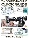 The Sewing Machine Quick Guide