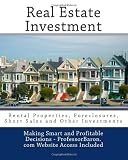 Real Estate Investment: Rental Properties, Foreclosures, Short Sales