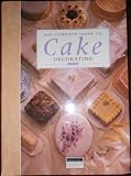 The Complete guide to cake decorating