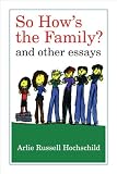 So how's the family? : and other essays