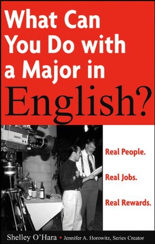 What Can You Do with a Major in English?, by Shelley O'Hara What Can You Do with a Major in English?, by Shelley O'Hara