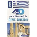 40 le�ons pour d�couvrir le grec ancien : Et la Gr�ce ancienne