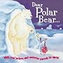 Dear Polar Bear