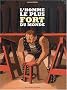 L'homme le plus fort du monde