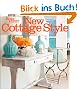 New Cottage Style: Decorating Ideas for Casual, Comfortable Living (Better Homes & Gardens Decorating)