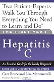 The First Year: Hepatitis C - An Essential Guide for the Newly Diagnosed