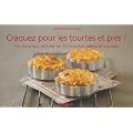 Craquez pour les tourtes et pies ! : Un classique revisit� en 30 recettes sal�es et sucr�es