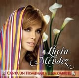 Lucia Mendez Lucia Mendez Canta Un Homenaje A Juan Gabriel