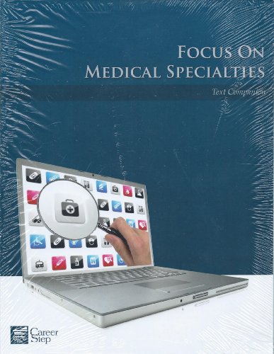 Focus On Medical Specialties (Career Step: Medical Transcription Editor Program Companion)