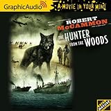 Robert Mccammon: The Hunter from the Woods