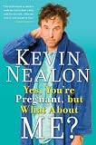 Yes, You're Pregnant, but What About Me?