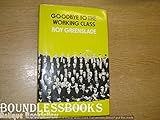 Goodbye to the working class