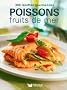 Poissons fruits de mer : 300 Recettes gourmandes