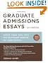 Graduate Admissions Essays, Fourth Edition: Write Your Way Into the Graduate School of Your Choice (Graduate Admissions Essays: Write Your Way Into the)