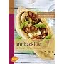Brotbacklust: 222 Rezepte f�r den Brotbackautomaten