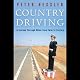 Country Driving: A Journey Through China from Farm to Factory