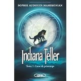 Indiana Teller, Tome 1 : Lune de printempspar Sophie Audouin-Mamikonian