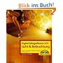 Digital fotografieren 009/ Licht und Beleuchtung: Kunst- und Tageslicht, Beleuchtungstechnik, Bilder gestalten