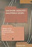 Produkt-Bild: Imagin&auml;re Medialit&auml;t - Immaterielle Medien