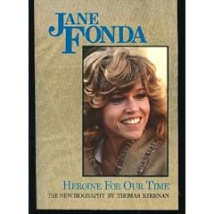 Jane Fonda: Heroine for Our Time