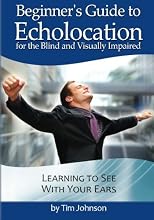 Beginner's Guide to Echolocation for the Blind and Visually Impaired