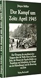 Der Kampf um Zeitz April 1945: Der &Uuml;bergang der amerikanischen Truppen &uuml;ber die Wei&szlig;e Elster im Raum Zeitz, der Einsatz der Napola-Sch&uuml;ler aus .. - .. - Zeitz - Kriegsende in Th&uuml;ringen 1945, Band 7 - J&uuml;rgen M&ouml;ller