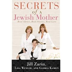Secrets of a Jewish Mother: Real Advice, Real Stories, Real Love
