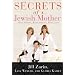 Secrets of a Jewish Mother: Real Advice, Real Stories, Real Love