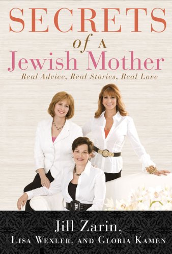 Secrets of a Jewish Mother: Real Advice, Real Stories, Real Love Book Image