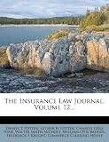 The Insurance Law Journal, Volume 12...