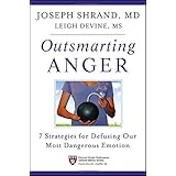 outsmarting anger 7 strategies for defusing our most dangerous emotion