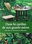 Dans les jardins de nos grands-m�res
