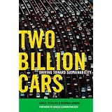 Two Billion Cars: Driving Toward Sustainabilityby Daniel Sperling
