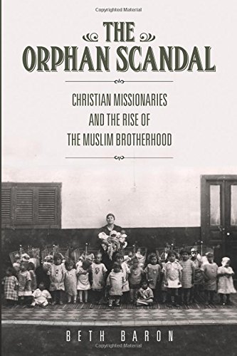 The Orphan Scandal: Christian Missionaries and the Rise of the Muslim Brotherhood