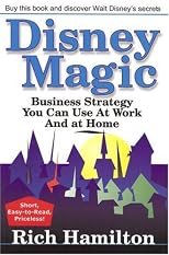 Disney Magic: Business Strategy You Can Use at Work and at Home