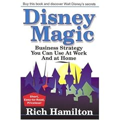 Disney Magic: Business Strategy You Can Use at Work and at Home
