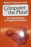 The computer and the mind : an introduction to cognitive science