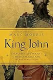 King John: Treachery and Tyranny in Medieval England: The Road to Magna Carta