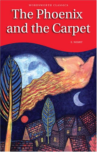 Buy The Phoenix and the Carpet (Wordsworth Children's Classics) (Wordsworth Children's Classics) online at Discounted New and Used prices. Delivered to your door with Childrens Toyshop.com