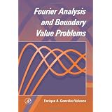 Fourier Analysis and Boundary Value Problems ~ Enrique A. Gonz�lez...