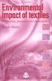 Environmental Impact of Textiles: Production, Processes, and Protection