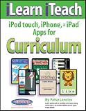 iLearn iTeach iPod touch, iPhone, & iPad Apps for Curriculum 51rwvUCoeuL. SL160 iLearn iTeach iPod touch, iPhone, & iPad Apps for Curriculum