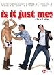 Is It Just Me? [DVD]