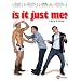 Is It Just Me? [DVD]