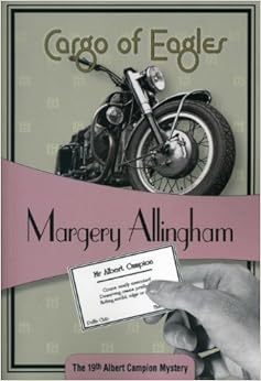 Cargo of Eagles -  Margery Allingham