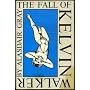 The Fall of Kelvin Walker
