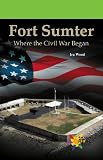 Fort Sumter: Where the Civil War Began