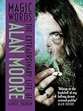 Magic words : the extraordinary life of Alan Moore